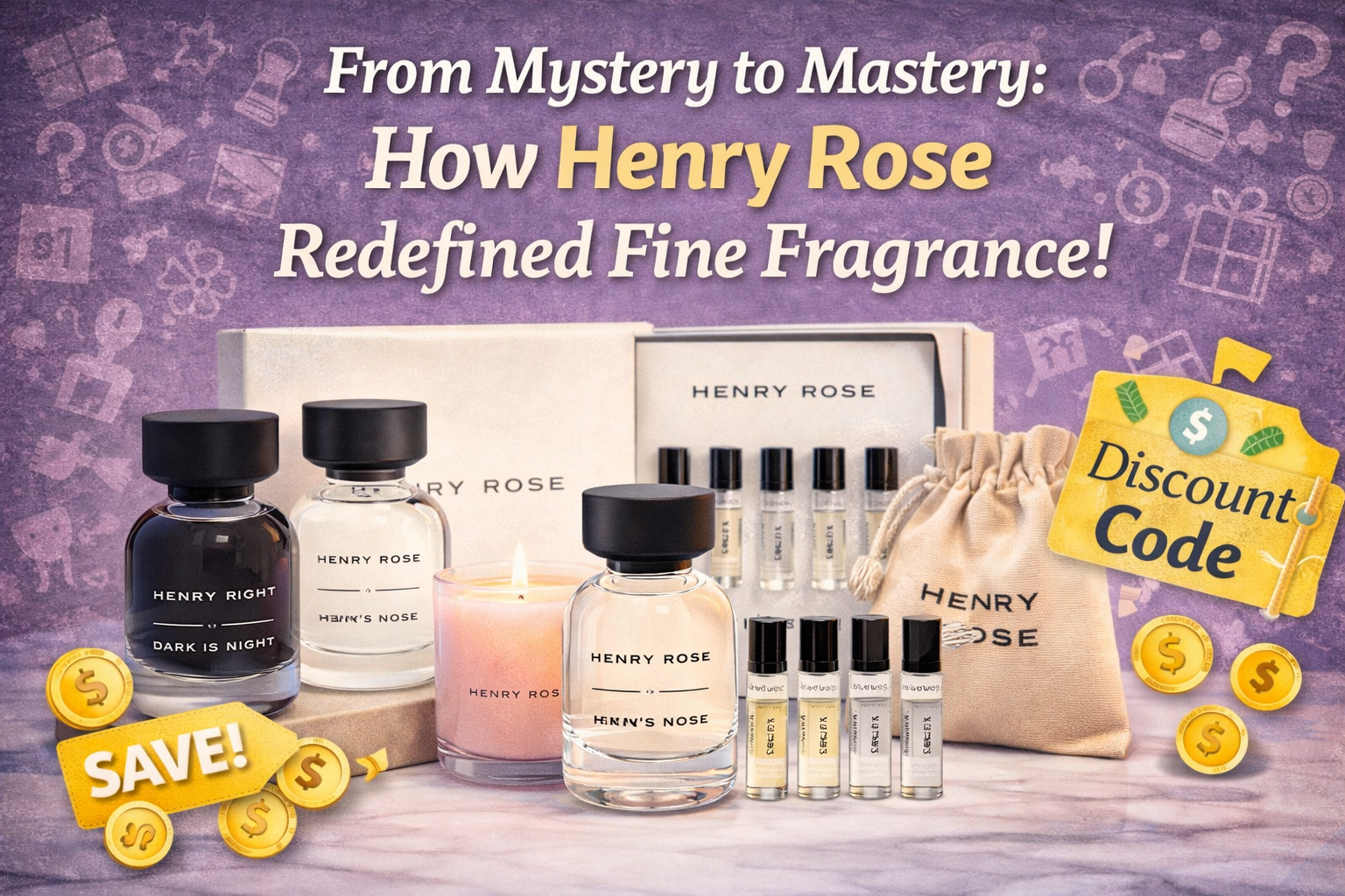 From Mystery to Mastery: How Henry Rose Redefined Fine Fragrance